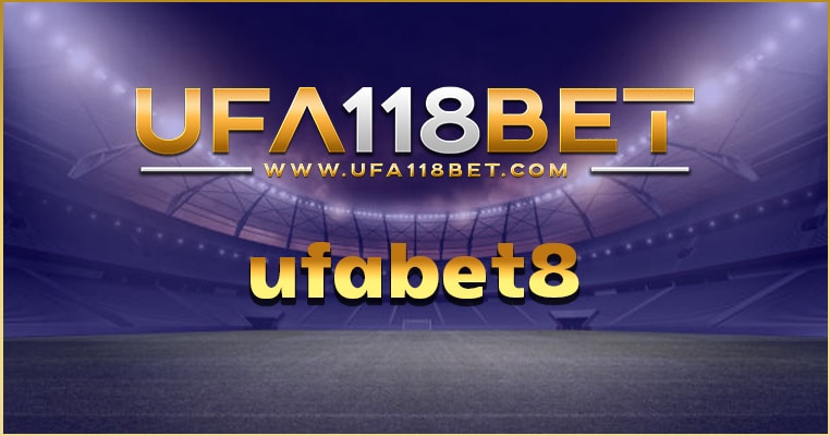 ufabet8 สมัครสมาชิก UFABET เว็บตรงไม่ผ่านเอเย่นต์